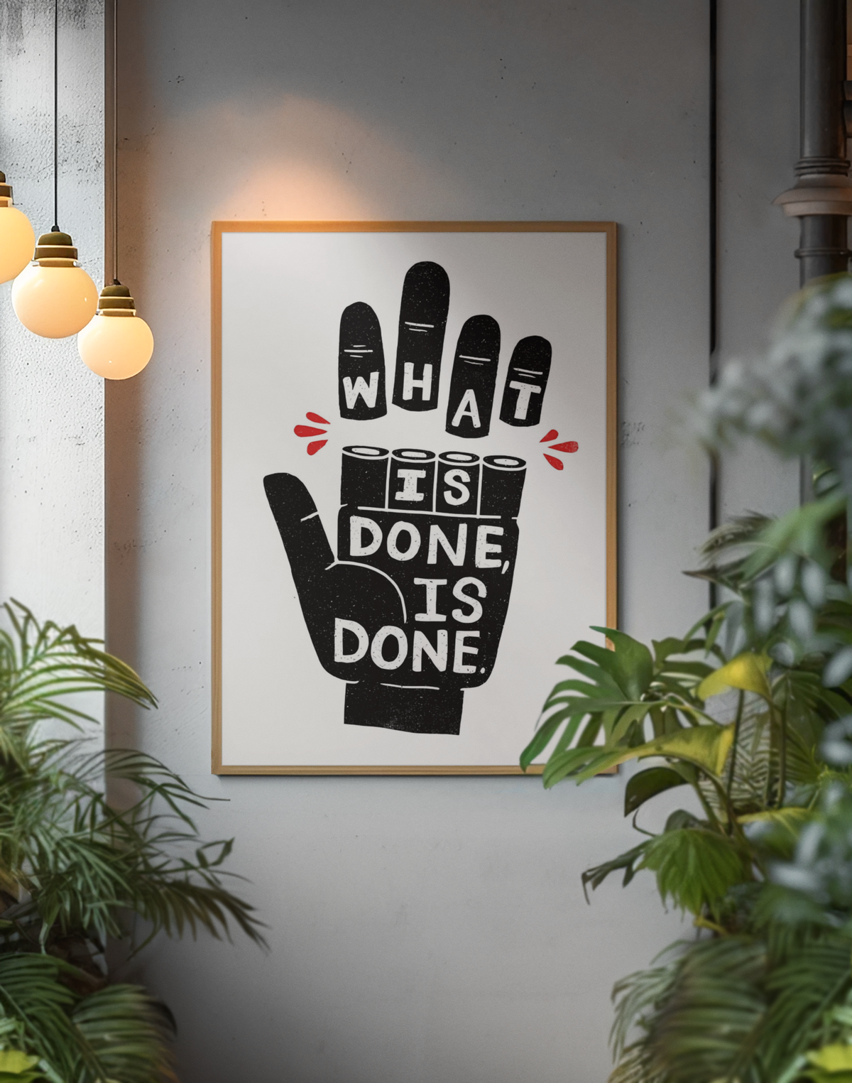 What Is Done, Is Done Quote Wall Art | Timeless Funny Illustration Fashion Decor