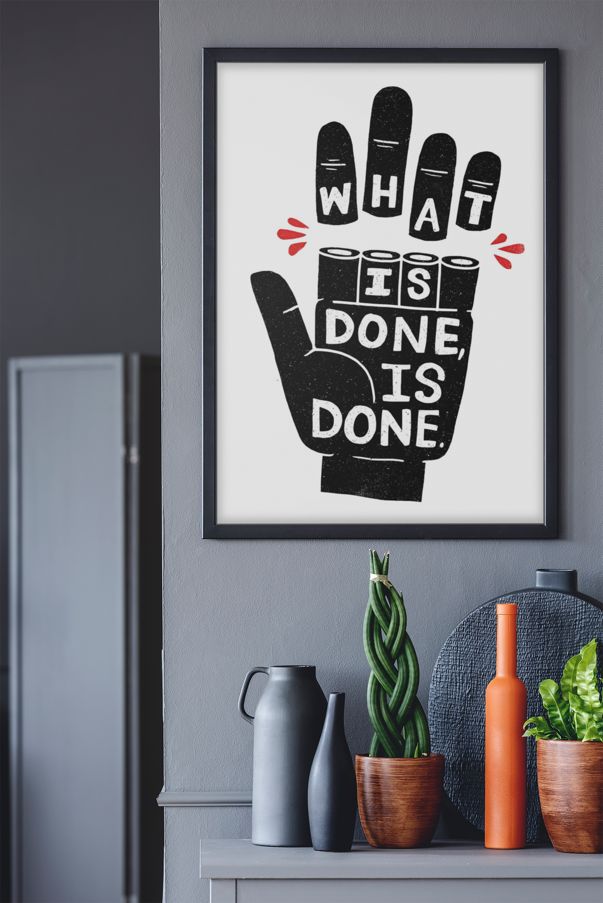 What Is Done, Is Done Quote Wall Art | Timeless Funny Illustration Fashion Decor