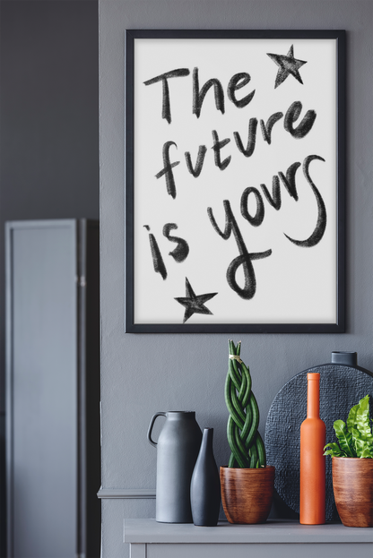 Zeitloses „The Future Is Yours“-Wandschild | Minimalistisches Schwarz-Weiß-Zitat-Poster