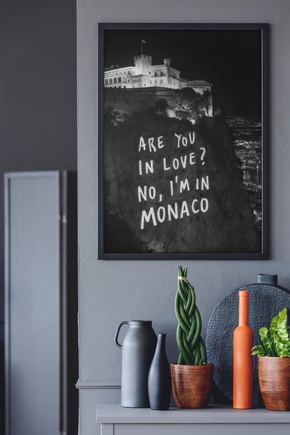 Bold Are You In Love? No, I'm In Monaco Saying Wall Mount | Timeless Romantic Poster Gift For Her