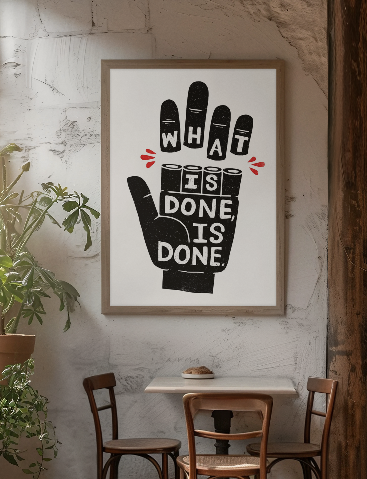 What Is Done, Is Done Quote Wall Art | Timeless Funny Illustration Fashion Decor