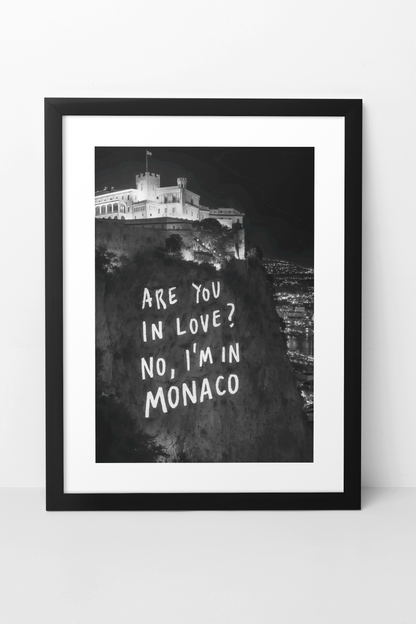 Bold Are You In Love? No, I'm In Monaco Saying Wall Mount | Timeless Romantic Poster Gift For Her