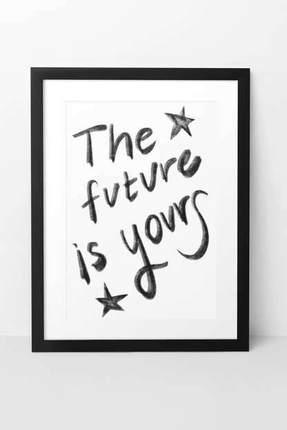 Zeitloses „The Future Is Yours“-Wandschild | Minimalistisches Schwarz-Weiß-Zitat-Poster