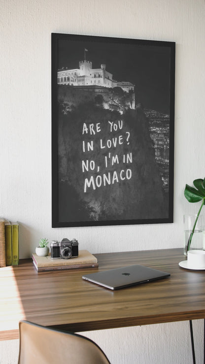 Bold Are You In Love? No, I'm In Monaco Saying Wall Mount | Timeless Romantic Poster Gift For Her
